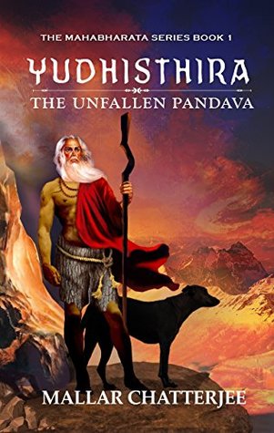Yudhisthira: The Unfallen Pandava (Kindle Edition)