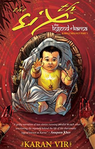 The Sixth: The Legend of Karna: Part 1 (Kindle Edition)