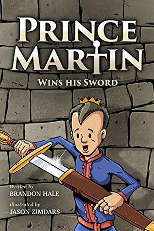 Prince Martin Wins His Sword (The Prince Martin Epic, #1)