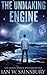 The Unmaking Engine (The World Walker, #2)