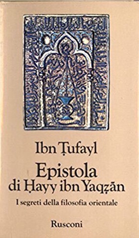 Epistola di Ḥayy ibn Yaqẓān: I segreti della filosofia orientale