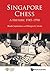 Singapore Chess: A History,...