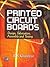 Printed Circuit Boards Design, Fabrication Assembly and Testing