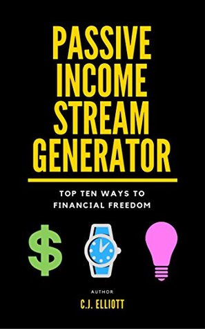 Passive Income Stream Generator: 10 Ways to Financial Freedom (Kindle Edition)