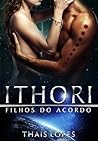 Ithori (Filhos do Acordo, #3) Ithori (Filhos do Acordo, #3)