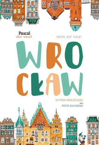 Wrocław. Slow travel (Paperback)