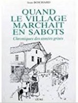 Quand le village marchait en sabots - Chroniques des années grises (Paperback)