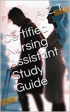 Certified Nursing Assistant Study Guide (Kindle Edition)