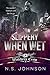 Slippery When Wet (Watchers Crew, #4)