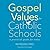 Gospel Values for Catholic ...