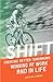 Shift: Creating Better Tomorrows: Winning at Work and in Life