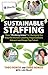 Sustainable Staffing