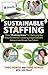 Sustainable Staffing by Lizz Pellet