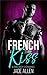 French Kiss: A Bad Boy Romance