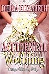 The Accidental Wedding (Loving a Billionaire Book 1)