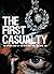 The First Casualty: The Unt...