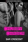 Chubby Chaser by Sam Crescent