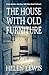 The House With Old Furniture by Helen  Lewis