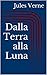 Dalla Terra alla Luna (Italian Edition)