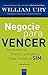 Negocie para vencer: Instrumentos práticos e criativos para chegar ao sim (Portuguese Edition)
