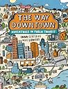 The Way Downtown by Inna Gertsberg