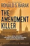 The Amendment Killer by Ronald S. Barak