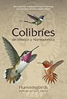 Colibríes de México y Norteamérica / Hummingbirds of Mexico and North America