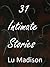 31 Intimate Stories by Lu Madison