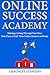 Online Success Academy: Mak...