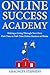 Online Success Academy by Chauncey Stephens