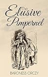 The Elusive Pimpernel by Emmuska Orczy