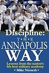 Discipline: The Annapolis Way: Lessons from the Nation's 4th Best Military Academy