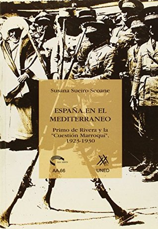 España en el mediterráneo. Primo de Rivera y la cuestión marroquí" 1923-1930" (Paperback)