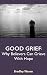 Good Grief: Why Believers C...