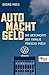 Auto Macht Geld: Die Geschichte der Familie Porsche Piëch (German Edition)