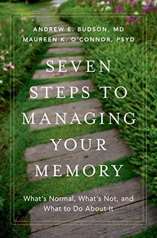 Seven Steps to Managing Your Memory: What's Normal, What's Not, and What to Do About It (Kindle Edition)