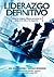 Liderazgo Definitivo: Cómo los Mejores LÍDERES aumentan su Éxito en la vida y los Negocios.: ¿En verdad eres o Quieres ser un verdadero LÍDER? (Spanish Edition)