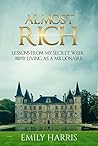 Almost Rich: Lessons from My Secret Week Away Living as a Millionaire
