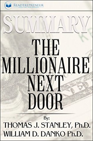 Summary: The Millionaire Next Door: The Surprising Secrets of America's Wealthy (Kindle Edition)
