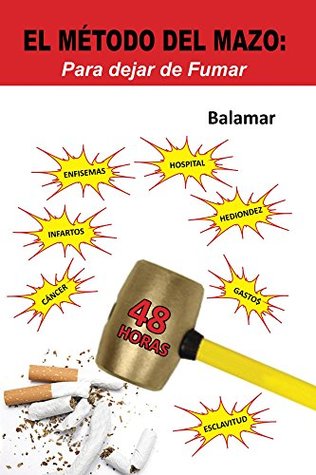 El Metodo del Mazo: Para dejar de FUMAR (Spanish Edition)
