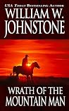 Wrath of the Mountain Man by William W. Johnstone