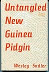 Untangled New Guinea Pidgin: A Course of Study