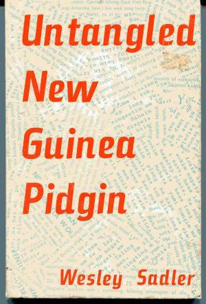 Untangled New Guinea Pidgin: A Course of Study (Paperback)