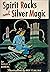 Spirit Rocks and Silver Magic