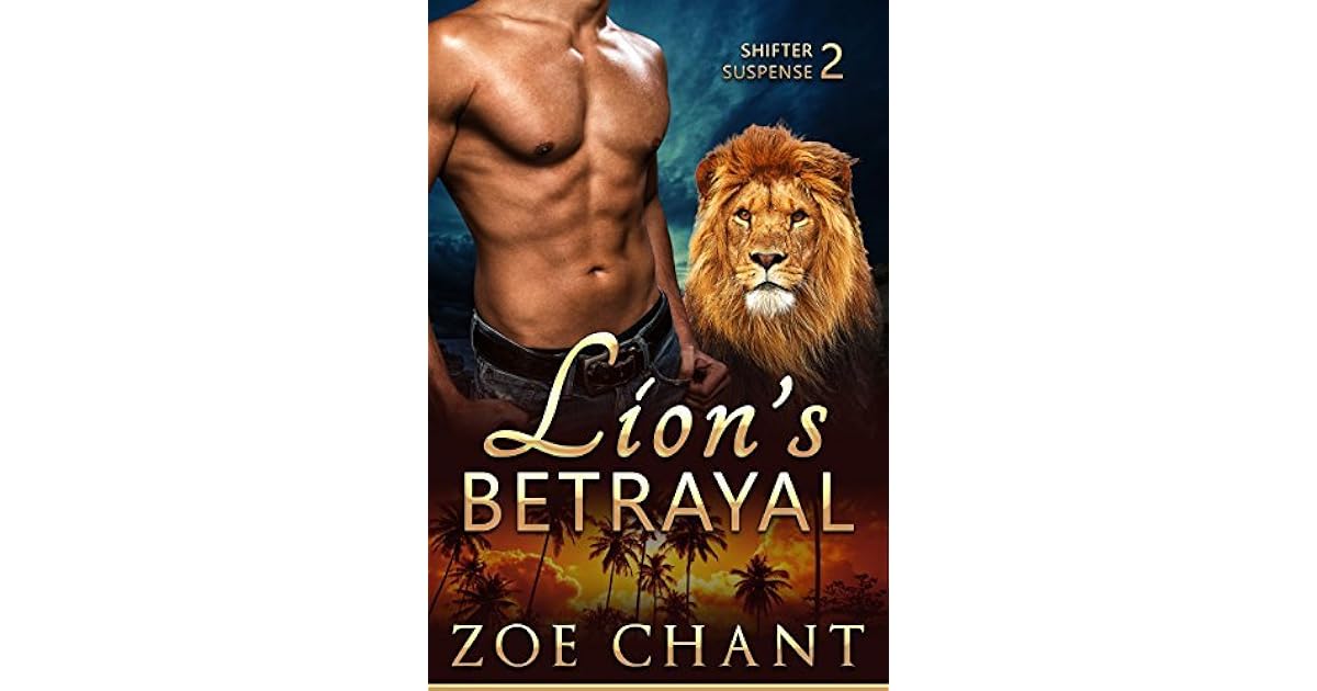 Lion's Betrayal (Shifter Suspense, 2) by Zoe Chant