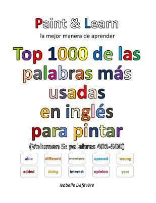 Top 1000 de las palabras más usadas en inglés (Volumen 5: palabras 401-500) (Spanish Edition)