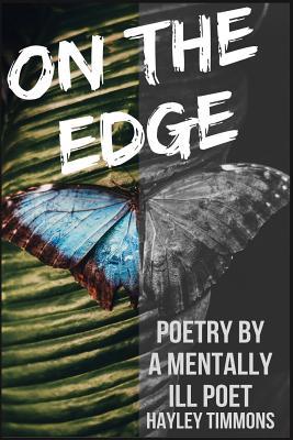 On The Edge: Poetry By A Mentally Ill Poet
