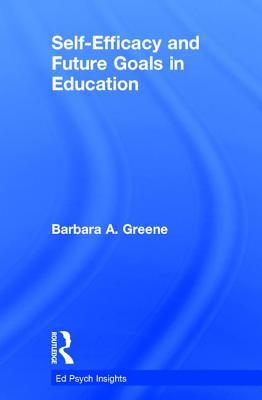 Self-Efficacy and Future Goals in Education (Ed Psych Insights)