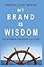 My Brand is Wisdom by Marion Clark Ingram