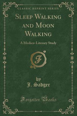 Sleep Walking and Moon Walking: A Medico-Literary Study